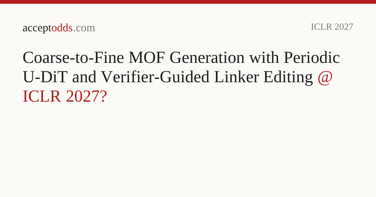 Coarse-to-Fine MOF Generation with Periodic U-DiT and Verifier-Guided ...