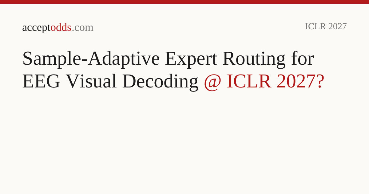 Sample-Adaptive Expert Routing for EEG Visual Decoding | acceptodds
